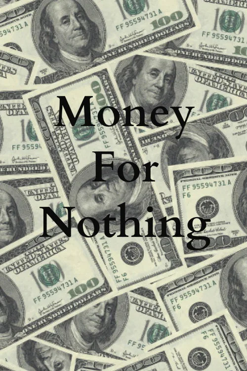Money for Nothing