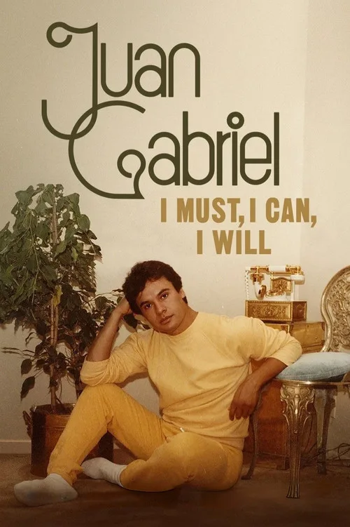 Juan Gabriel: I Must, I Can, I Will